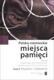Okładka książki Polsko-niemieckie miejsca pamięci t. 2: