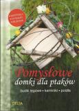 Pomysłowe domki dla ptaków. Autor: Sigrid Tinz. Dobreksiazki.pl Okładka książki Pomysłowe domki dla ptaków