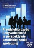 Opakowanie Przedsiębiorczość i obywatelskość w perspektywie katolickiej nauki społecznej