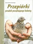 Przepiórki  poradnik początkującego hodowcy. Autor: Anne-Katerin Gomringer. Dobreksiazki.pl Okładka książki Przepiórki  poradnik początkującego hodowcy