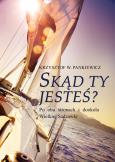 Skąd ty jesteś?. Autor: Pankiewicz Krzysztof W.. Dobreksiazki.pl Okładka książki Skąd ty jesteś?