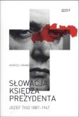 Okładka książki Słowacja księdza prezydenta. Józef Tiso 1887-1947