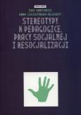 Opakowanie Stereotypy w pedagogice, pracy socjalnej i resocjalizacji