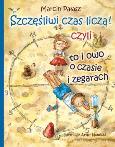 Okładka książki Szczęśliwi liczą czas czyli to i owo o zegarach