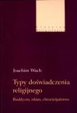 Typy doświadczenia religijnego. Autor: Wach Joachim. Dobreksiazki.pl Okładka książki Typy doświadczenia religijnego