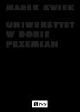 Okładka książki Uniwersytet w dobie przemian. Adaptacje instytucji akademickich do nowych warunków w Polsce i Europie