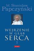 Wejrzenie w głąb serca cz. 1. Autor: Papczyński Stanisław. Dobreksiazki.pl Okładka książki Wejrzenie w głąb serca cz. 1