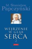 Wejrzenie w głąb serca cz. 2. Autor: Papczyński Stanisław. Dobreksiazki.pl Okładka książki Wejrzenie w głąb serca cz. 2