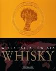 Okładka książki Wielki atlas świata whisky