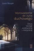 Wprowadzenie do życia duchowego. Autor: Louis Bouyer. Dobreksiazki.pl Okładka książki Wprowadzenie do życia duchowego