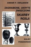 Okładka książki Zagrabione, ukryte, zniszczone skarby Rosji. Kulis
