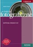 Zajęcia fotograficzne Materiał edukacyjny. Autor: Gowin Michał. Dobreksiazki.pl Okładka książki Zajęcia fotograficzne Materiał edukacyjny