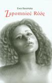 Okładka książki Zapomnieć Różę