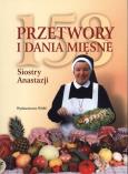 Okładka książki 153 przetwory i dania mięsne Siostry Anastazji BR