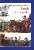 Okładka książki Banda z Uroczyska - Krystyna Drzewiecka w.2009