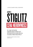 Okładka książki Cena nierówności. W jaki sposób dzisiejsze podziały społeczne zagrażają naszej przyszłości?