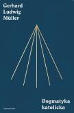 Okładka książki Dogmatyka katolicka
