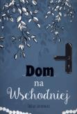 Okładka książki Dom na Wschodniej