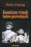 Okładka książki Kosmiczne rytuały ludów pierwotnych