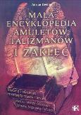 Okładka książki Mała encyklopedia amuletów, talizmanów i zaklęć