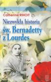 Okładka książki Niezwykła historia św Bernadetty z Lourdes