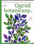 Okładka książki Ogród botaniczny Antystresowe kreatywne kolorowanie dla dorosłych