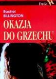 Okazja do grzechu. Autor: Rachel Billington. Dobreksiazki.pl Okładka książki Okazja do grzechu