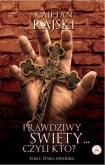 Okładka książki Prawdziwy święty czyli kto? Tom 1