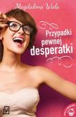 Przypadki pewnej desperatki. Autor: Walas Magdalena. Dobreksiazki.pl Okładka książki Przypadki pewnej desperatki