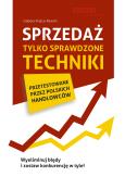 Okładka książki Sprzedaż. Tylko sprawdzone techniki