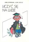 Uczyć się na luzie. Autor: Osterczuk Anna, Wójcik Jacek. Dobreksiazki.pl Okładka książki Uczyć się na luzie