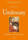 Umiłowany. Rekolekcje z umiłowanym uczniem BR. Autor: ks. Krzysztof Wons SDS. Dobreksiazki.pl Okładka książki Umiłowany. Rekolekcje z umiłowanym uczniem BR