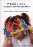W trosce o rozwój i wczesną edukację dziecka. Autor: Sabina Guz, Małgorzata Centner-Guz, Iwona Zwierzc. Dobreksiazki.pl Okładka książki W trosce o rozwój i wczesną edukację dziecka