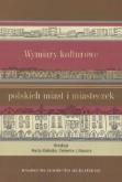 Okładka książki Wymiary kulturowe polskich miast i miasteczek