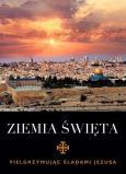 Okładka książki Ziemia Święta. Pielgrzymując śladami Jezusa