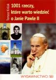 Okładka książki 1001 rzeczy które warto wiedzieć o Janie Pawle II