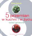 Okładka książki 5 przemian w kuchni i w życiu. Radość gotowania