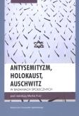 Okładka książki Antysemityzm, Holokaust, Auschwitz w badaniach ..