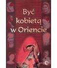 Okładka książki Być kobietą w Oriencie