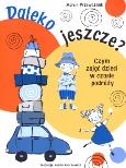 Okładka książki Daleko jeszcze? Czym zająć dzieci w czasie podróży