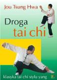 Droga tai - chi. Autor: Jou Tsung Hwa. Dobreksiazki.pl Okładka książki Droga tai - chi