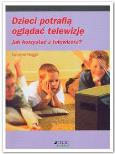 Okładka książki Dzieci potrafią ogladać telewizję