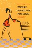 Okładka książki Dziennik perfekcyjnej pani domu 2016