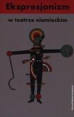 Okładka książki Ekspresjonizm w teatrze niemieckim