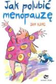Okładka książki Jak polubić menopauzę
