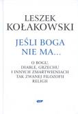 Okładka książki Jeśli Boga nie ma... O Bogu, diable, grzechu i innych zmartwieniach tak zwanej filozofii religii