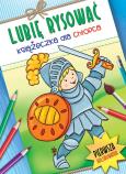 Okładka książki Lubie rysować. Książeczka dla chłopca