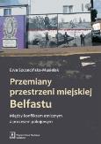 Okładka książki Przemiany przestrzeni miejskiej Belfastu