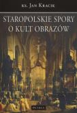 Okładka książki Staropolskie Spory O Kult Obrazów