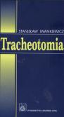 Tracheotomia. Autor: Iwankiewicz Stanisław. Dobreksiazki.pl Okładka książki Tracheotomia